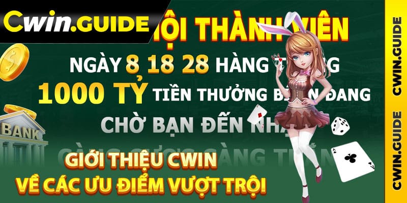 Giới thiệu Cwin về các ưu điểm vượt trội