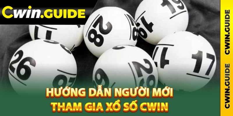 Hướng dẫn người mới tham gia xổ số Cwin