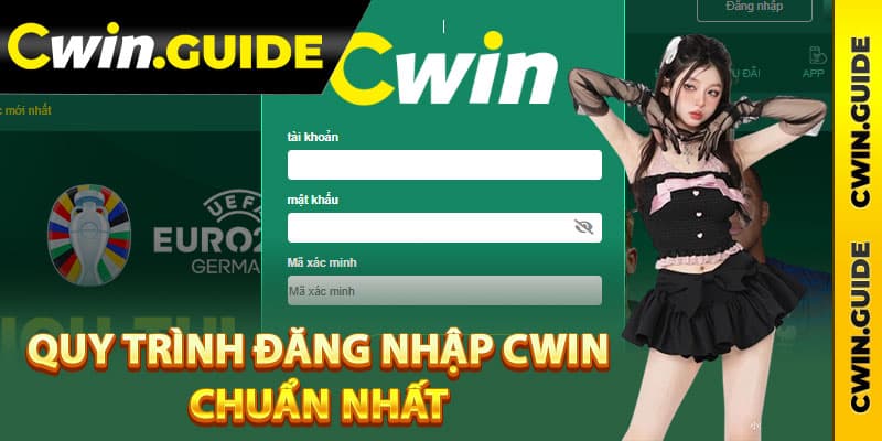 Quy trình đăng nhập Cwin chuẩn nhất