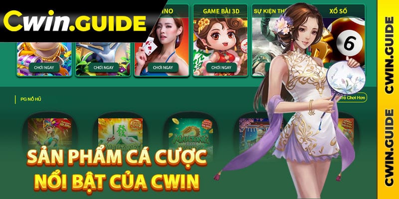 Sản phẩm cá cược nổi bật của Cwin